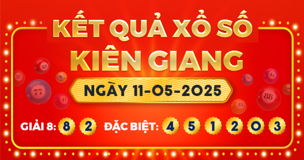 Kết quả xổ số Kiên Giang ngày 11/5/2025