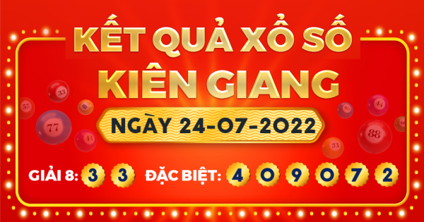 Kết quả xổ số Kiên Giang ngày 24/7/2022