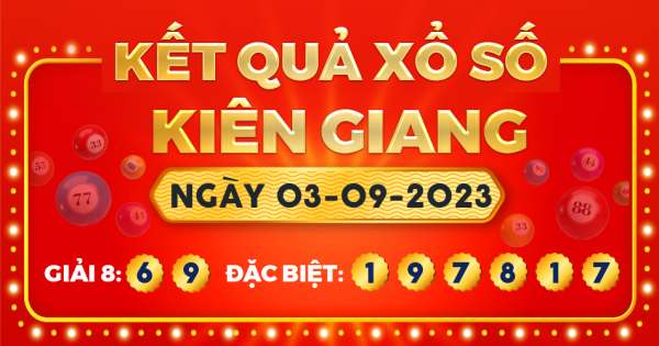 Kết quả xổ số Kiên Giang ngày 3/9/2023